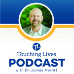 Touching Lives With Dr. James Merritt