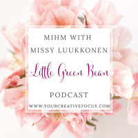 MIHM with Missy Luukkonen from Little Green Bean