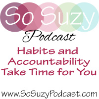 Habits and Accountability Take Time for You