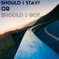 Should I stay or Should I go?