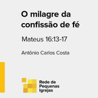 O milagre da confissão de fé - Mt 16:13-17