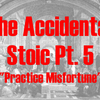 Just Ask Joey Ep.59 - The Accidental Stoic Pt. 5 - Practice Misfortune (essay)