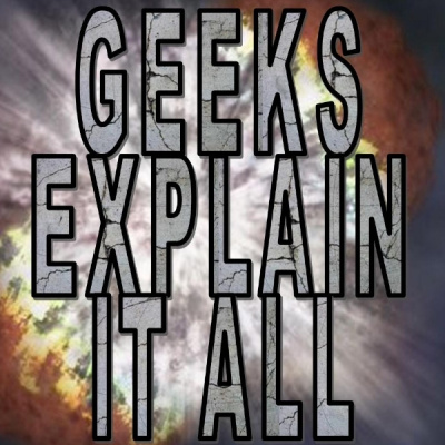 Geeks Explain It All