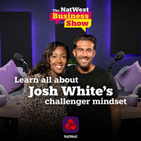 The NatWest Business Show: Learn all about Josh White’s challenger mindset