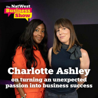 The NatWest Business Show: Charlotte Ashley on turning an unexpected passion into business success