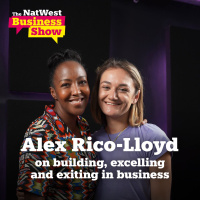 The NatWest Business Show: Alex Rico-Lloyd on building, excelling and exiting in business