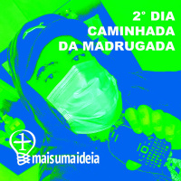 Segundo Dia Caminhada da Madrugada