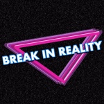 Break In Reality