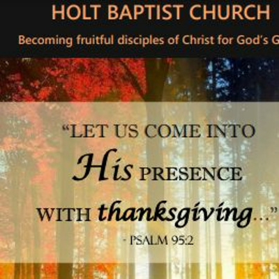Holt Baptist Church Sermons