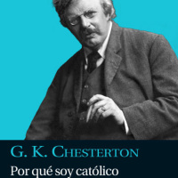 Chesterton: ¿por qué me convertí al catolicismo?