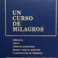 Mi opinión sobre el famoso Un Curso de Milagros