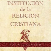 La Institución de la Religión Cristiana de Calvino: predestinación y buenas obras
