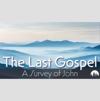 The Last Gospel: A Survey of John - John 6
