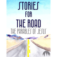 Stories for the Road: The Parables of Jesus. The Parable of The Shrewd Manager