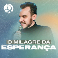 O Milagre da Esperança