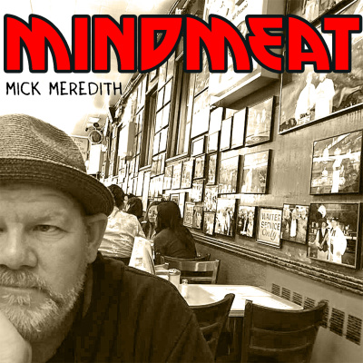 Mindmeat With Mick Meredith