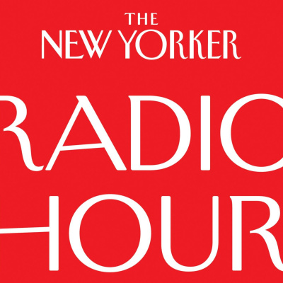 The New Yorker Radio Hour