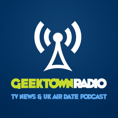 Geektown Radio - Tv News, Interviews  Uk Tv Air Dates