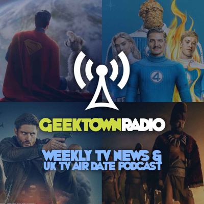 Geektown Radio - Tv News, Interviews  Uk Tv Air Dates