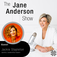 Episode 95- Quality Leadership Expert and Educator, Jackie Stapleton