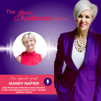 Episode 77 - High-Performance Mindset Coach, Executive Coach, Breakthrough Results Coach, Speaker Educator, Author, Mandy Napier