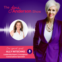 Episode 62 - Leadership Expert, Courageous Conversations Specialist, Speaker, Author Ally Nitschke