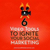 6 video tools to ignite your social marketing