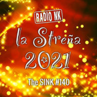 The SINK #140 – La Streña 2021