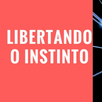 LIBERTANDO O INSTINTO | FLAVIAH MOTTA