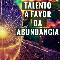 TALENTO A FAVOR DA ABUNDÂNCIA | FLAVIAH MOTTA