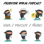 Produtor Ninja Podcast