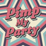 Pimp My Party!