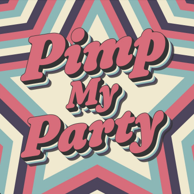 Pimp My Party!