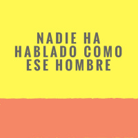 Nadie ha hablado como ese hombre (1.4.17)