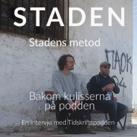 Stadens metod. Bakom kulisserna på podden. En intervju från tidskriftspooden.