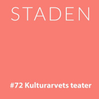 #72 Staden - kulturarvets teater