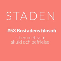 #53 Bostadens filosofi – hemmet som skuld och befrielse