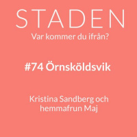 # 74 Örnsköldsvik – Kristina Sandberg och hemmafrun Maj