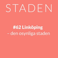 #62 Linköping – den osynliga staden