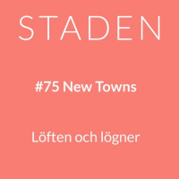 #75 New Towns – löften och lögner