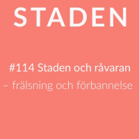 #114 Staden och råvaran: frälsning och förbannelse.