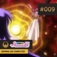 Podcast Saintia Sho #009 — Espiral de Conflito! A Maçã Dourada, e a Devoção de Órion