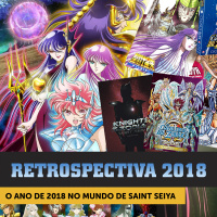 (Retrospectiva) O Ano de 2018 No Mundo de Saint Seiya