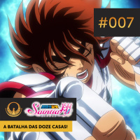 Podcast Saintia Sho #007 — A Batalha das Doze Casas! O Encanto Terrível dos Espíritos