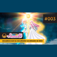 (Saintia Sho) #003 - Desabrochar na Escuridão! As Dríades de Éris!