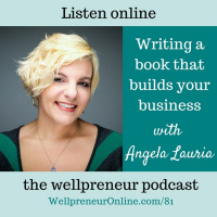 Writing a book that builds your business with Angela Lauria {e71}