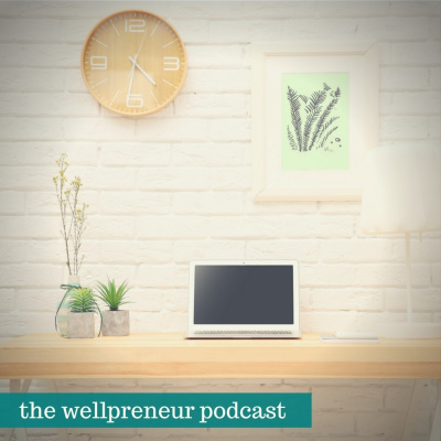 The Wellpreneur Podcast