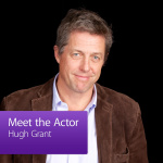 Hugh Grant: Meet The Actor
