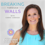 Breaking Through Walls With Carrie Cardozo