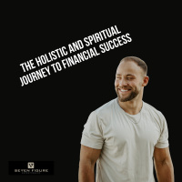 EP 112: The Holistic and Spiritual Journey to Financial Success with Mason Kuhr